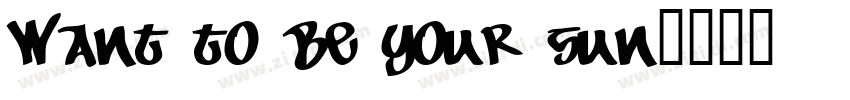 Want to be your sun字体转换